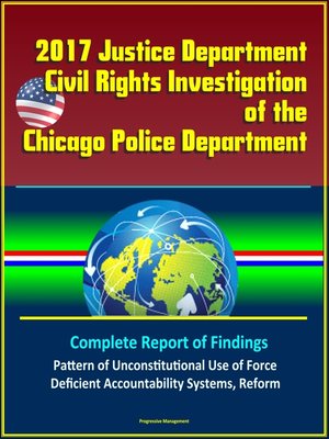 cover image of 2017 Justice Department Civil Rights Investigation of the Chicago Police Department